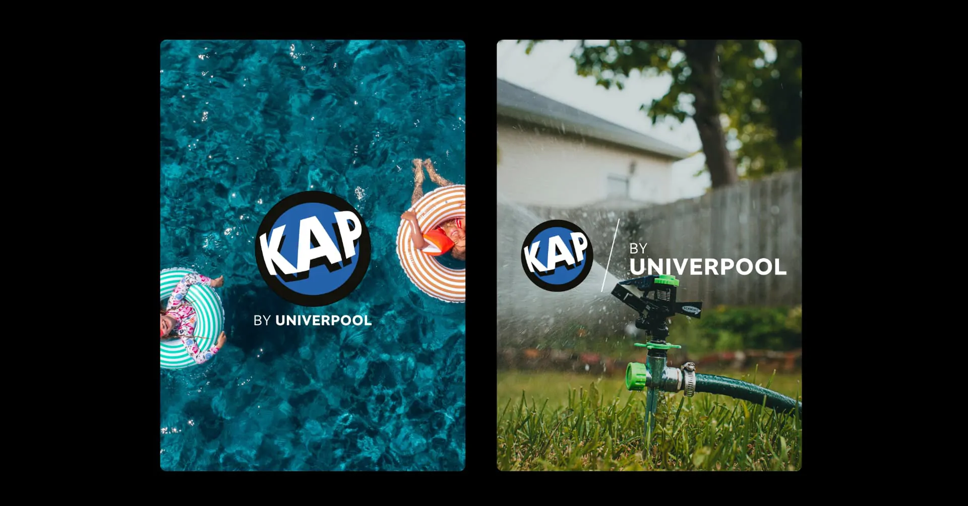 Deux affiches sur fond noir : le logo rond KAP by Univerpool sur l’eau d’une piscine, et le même logo sur un arroseur de jardin.