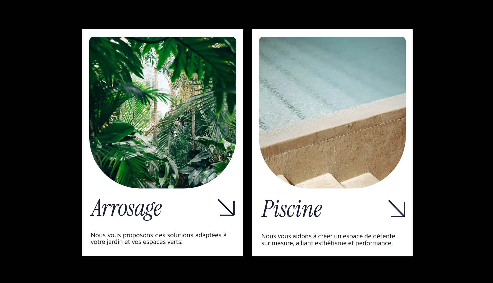 Deux cartes aux formes arrondies : « Arrosage » sur un feuillage tropical, « Piscine » sur une margelle de pierre, chacune avec une flèche.